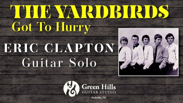 The Yardbirds – Got to Hurry – Eric Clapton’s Solo